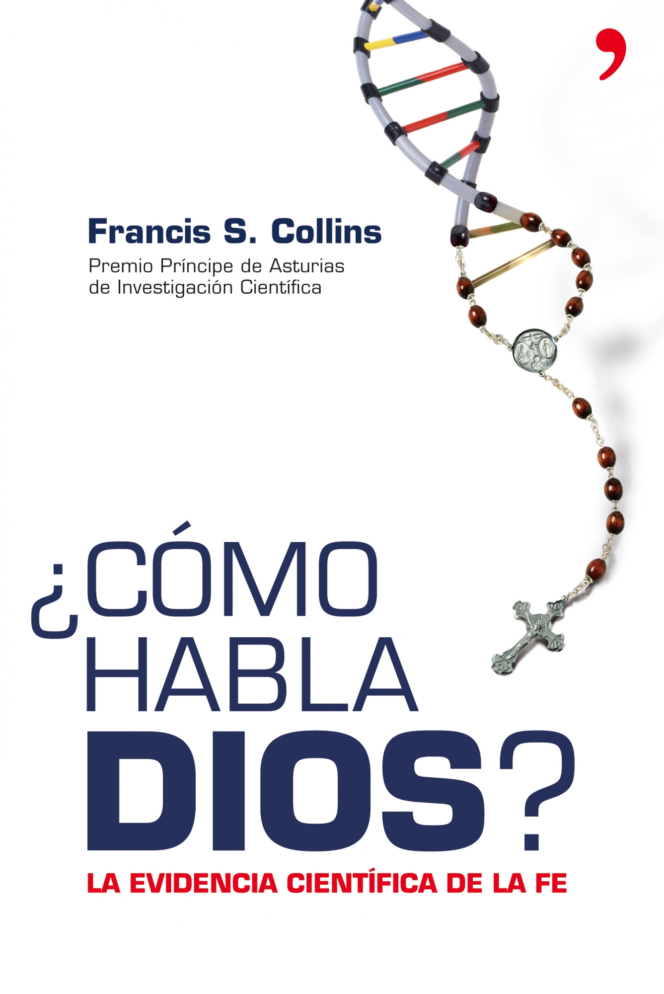 Como Habla Dios La Evidencia Cientifica De La Fe Francis S