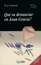 QUI VA DENUNCIAR EN JOAN GRACIA?