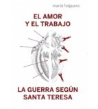 EL AMOR Y EL TRABAJO Y LA GUERRA SEGUN SANTA TERESA