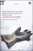 LAVORO DA MORIRE: RACCONTI DI UN ITALIA SFRUTTATA