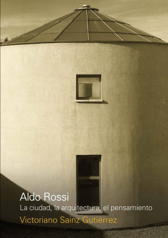 ALDO ROSSI LA CIUDAD LA ARQUITECTURA EL PENSAMIENTO VICTORIANO