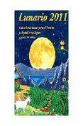 lunario 2011. calendario lunar para el huerto y el jardin ecologi cos y para su salud-9788493656034 lunario 2011. calendario lunar para el huerto y el jardin ecologi cos y para su salud-9788493656034