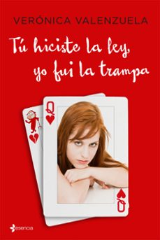 (pe) tu hiciste la ley, yo fui la trampa-veronica valenzuela-9788408152613