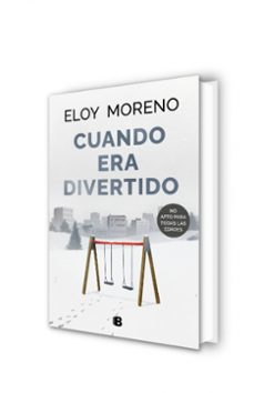 cuando era divertido-eloy moreno-9788466673303