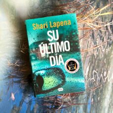su ultimo dia-shari lapena-9788491295204