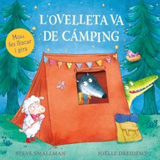 l'ovelleta va de càmping (l'ovelleta que va venir a sopar. llibre de cartró amb mecanismes)-steve smallman-9788448870409