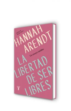 la libertad de ser libres-hannah arendt-9788430622313