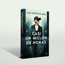 casi un millón de horas-juan gonzalez mesa-9788467079326