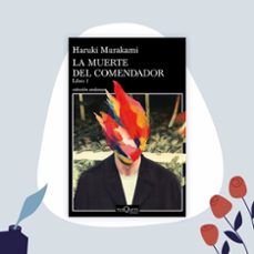la muerte del comendador (libro 1)-haruki murakami-9788490665640