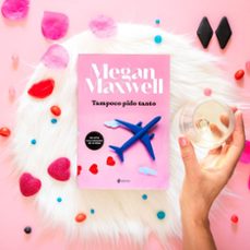 tampoco pido tanto-megan maxwell-9788408217145