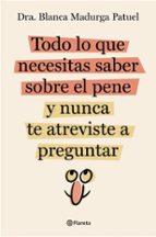 TODO LO QUE NECESITAS SABER SOBRE EL PENE Y NUNCA TE ATREVISTE A PREGUNTAR (EBOOK)