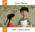 VEN A BUSCARME MI PRIMER JAVIER MARIAS