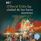 LA CIUDAD DE LAS LUCES MUERTAS (AUDIOLIBRO)