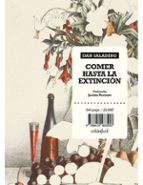 COMER HASTA LA EXTINCIÓN