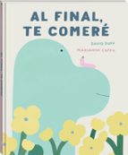 AL FINAL, TE COMERE
