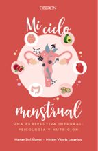 MI CICLO MENSTRUAL. UNA PERSPECTIVA INTEGRAL: PSICOLOGIA Y NUTRICION