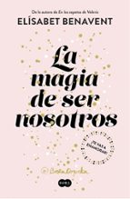 LA MAGIA DE SER NOSOTROS (BILOGIA SOFIA 2)