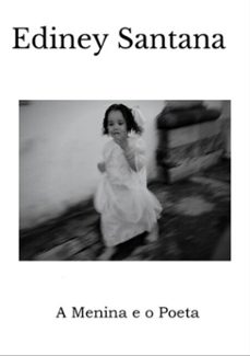 a menina e o poeta (ebook)-ediney santana-3410002076403