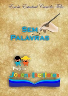 sem palavras (ebook)-alunos escola estadual custódio félix-3410002407603