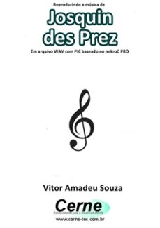 reproduzindo a música de josquin des prez em arquivo wav com pic baseado no mikroc pro-vitor amadeu souza-3410002681003
