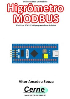 desenvolvendo um medidor higrometro modbus rs485 no stm32f103 programado no arduino (ebook)-vitor amadeu souza-3410003432703