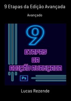 9 etapas da ediço avançada (ebook)-lucas rezende-3410003457003