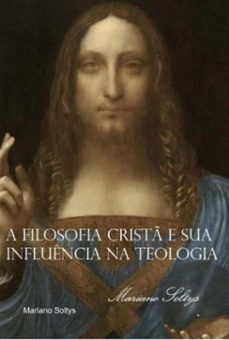 a filosofia crist e sua influencia na teologia (ebook)-mariano soltys-3410005630503