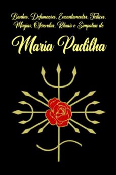 banhos, defumaçes, encantamentos, feitiços, magias, oferendas, rituais e simpatias de maria padilha (ebook)-élida alexandre-3410005783803