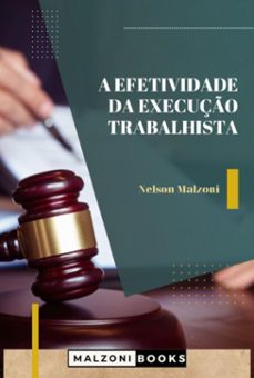 a efetividade da execuço trabalhista (ebook)-nelson malzoni-3410005817003