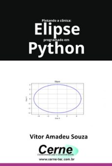 plotando a conica: elipse programado em python (ebook)-vitor amadeu souza-3410007073803