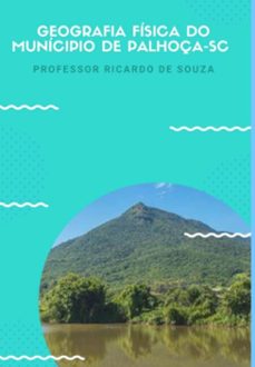 geografia fisica do municipio de palhoça-sc (ebook)-ricardo souza de professor-3410007427903