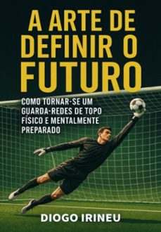 guarda-redes de elite: guia completo para o sucesso físico e mental (ebook)-diogo irineu-3410007976203