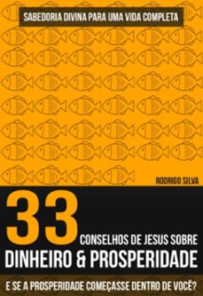 33 conselhos de jesus sobre dinheiro e prosperidade - sabedoria divina para uma vida completa (ebook)-rodrigo silva-3410008998303