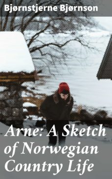 arne: a sketch of norwegian country life (ebook)-bjornstjerne bjornson-4057664563903