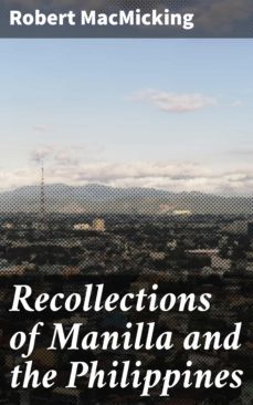 recollections of manilla and the philippines (ebook)-robert macmicking-4057664568403