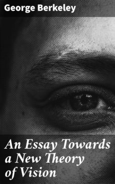 an essay towards a new theory of vision (ebook)-george berkeley-4057664607003