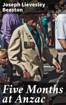 five months at anzac (ebook)-joseph lievesley beeston-4057664629203