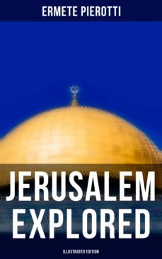 jerusalem explored (illustrated edition) (ebook)-ermete pierotti-4064066379803