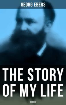 the story of my life: memoir (ebook)-georg ebers-4064066381103