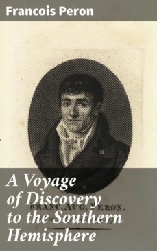 a voyage of discovery to the southern hemisphere (ebook)-francois peron-4066338090003