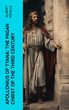 apollonius of tyana: the pagan christ of the third century (ebook)-albert réville-4066339558403