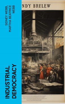 industrial democracy (ebook)-sidney webb-martha beatrice webb-4066339566903