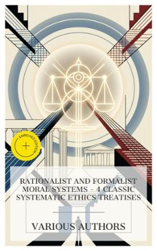 rationalist and formalist moral systems  4 classic systematic ethics treatises (ebook)-benedictus de spinoza-immanuel kant-4066339988903
