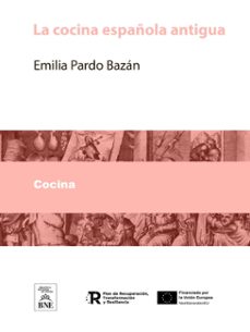 la cocina española antigua (ebook)-emilia pardo bazan-4099995484403