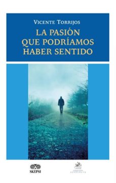 la pasion que podriamos haber sentido (ebook)-vicente torrijos-4099995589603