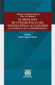 el principio de congruencia del sistema penal acusatorio (ebook)-mónica a. quintero tabares-mary luz salazar a.-4099995591903