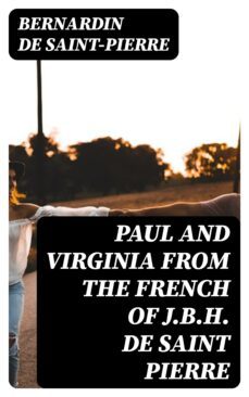 paul and virginia from the french of j.b.h. de saint pierre (ebook)-bernardin de saint pierre-8596547235903