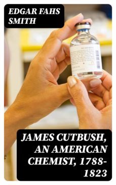 james cutbush, an american chemist, 1788-1823 (ebook)-edgar fahs smith-8596547357803