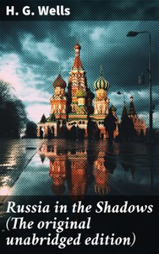 russia in the shadows (the original unabridged edition) (ebook)-h. g. wells-8596547687603
