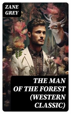 the man of the forest (western classic) (ebook)-zane grey-8596547745303